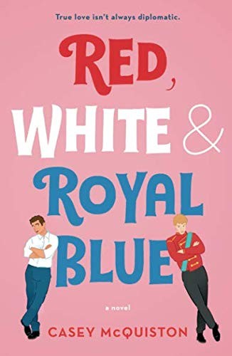 Red, White and Royal Blue by Casey McQuiston
